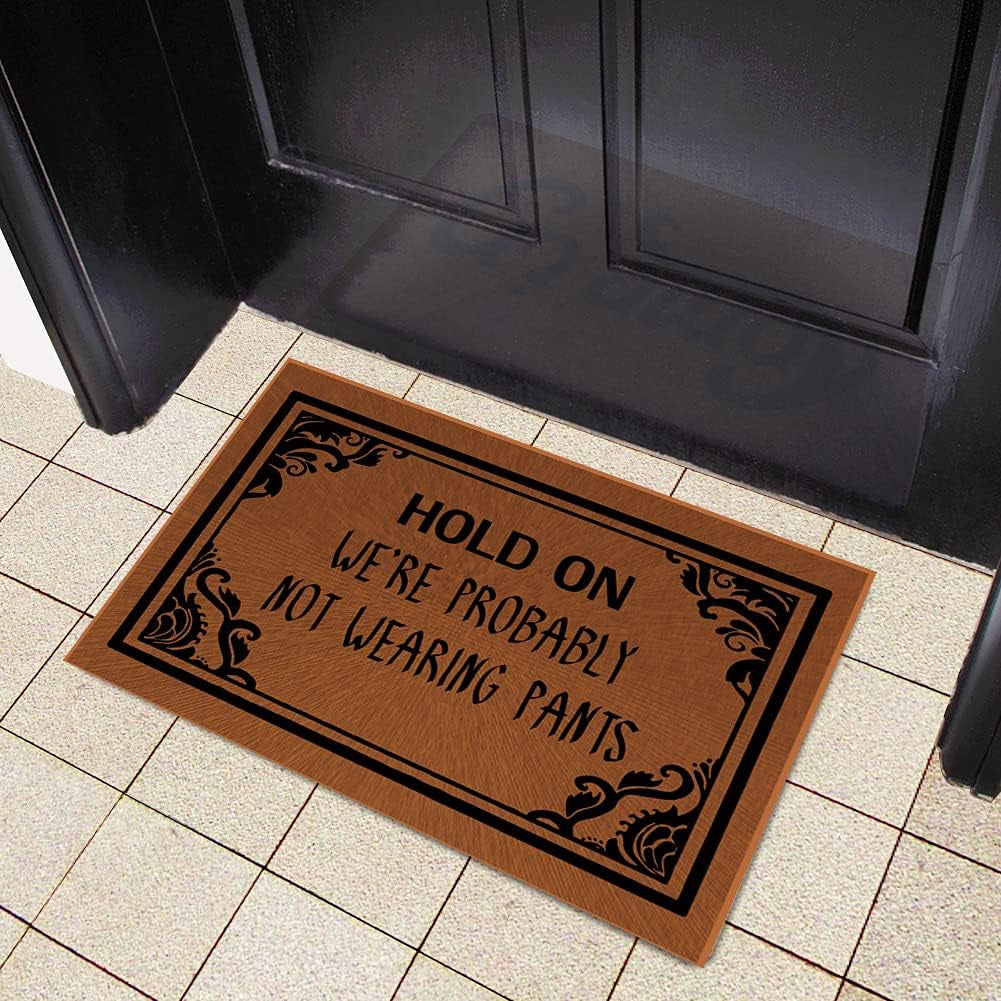 Funny Doormat, Not Wearing Pants, Hold on We'Re Probably Not Wearing Pants - Non-Woven Fabric Home Decor Indoor Mats - 23.6"L X 15.7"W