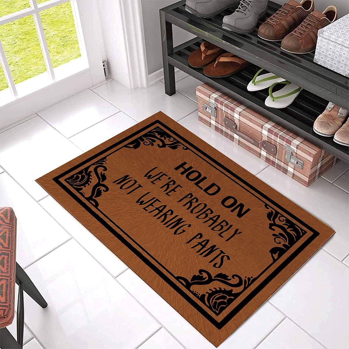 Funny Doormat, Not Wearing Pants, Hold on We'Re Probably Not Wearing Pants - Non-Woven Fabric Home Decor Indoor Mats - 23.6"L X 15.7"W