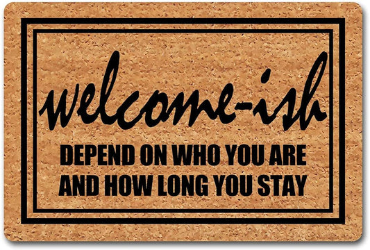 Funny Welcome Door Mat for Entrance Way Indoor 23.7"(L) X 15.9"(W)Welcome-Ish Doormat Depend on Who You Are Doormat Funny Home Decor Doormat for Entrance Way Front Porch Door Mat Kitchen Rug and Mats